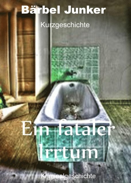 Barbel Junker - Ein fataler Irrtum, E-bok. Tillgänglighet: Lägg i varukorg
