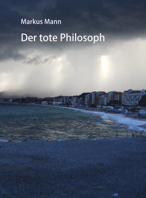 Markus Mann - Der tote Philosoph, E-bok