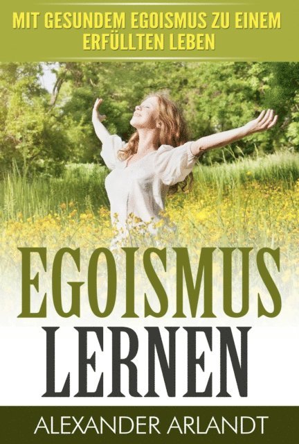 Alexander Arlandt - EGOISMUS LERNEN, E-bok. Tillgänglighet: Lägg i varukorg
