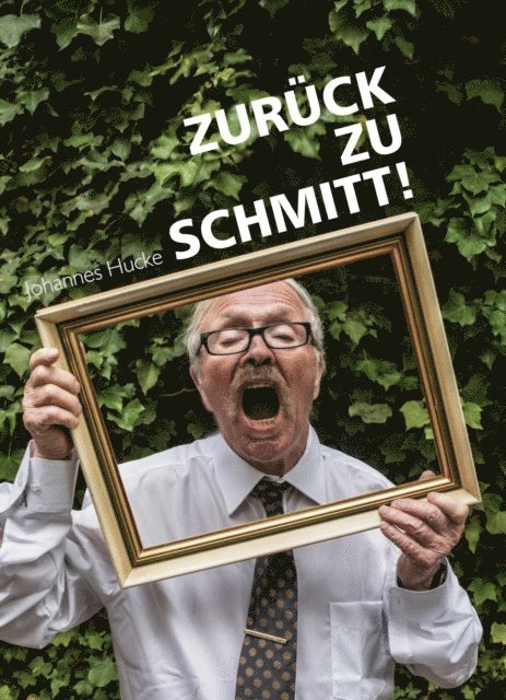Johannes Hucke - Zurück zu Schmitt!, E-bok