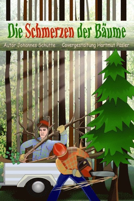 Johannes Schutte - Die Schmerzen der Bäume, E-bok