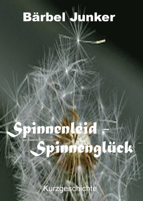 Barbel Junker - Spinnenleid - Spinnenglück, E-bok. Tillgänglighet: Lägg i varukorg