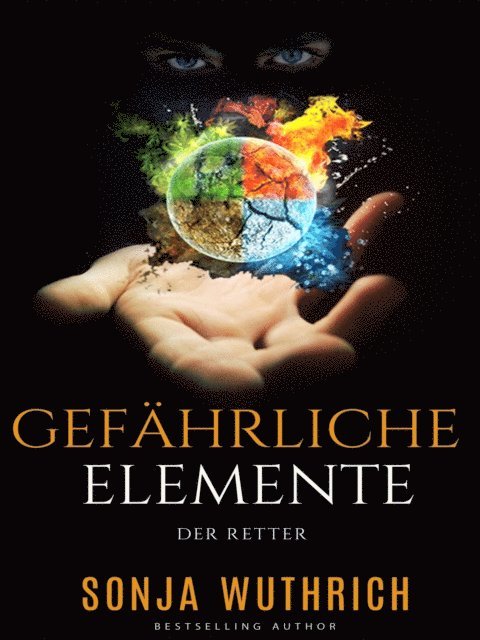 Sonja Wuthrich - Gefährliche Elemente, E-bok