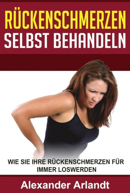 Alexander Arlandt - Rückenschmerzen selbst behandeln, E-bok. Tillgänglighet: Lägg i varukorg