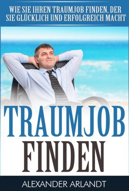 Alexander Arlandt - TRAUMJOB FINDEN, E-bok. Tillgänglighet: Lägg i varukorg