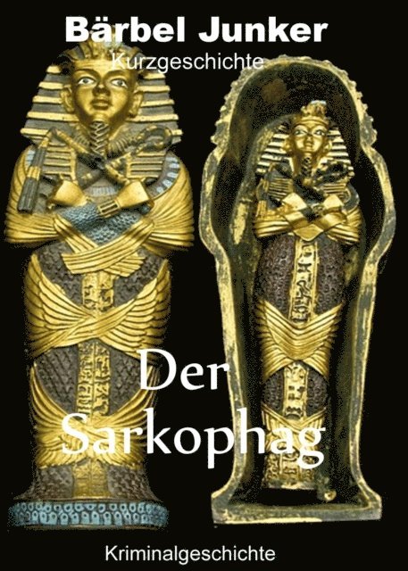 Barbel Junker - Der Sarkophag, E-bok. Tillgänglighet: Lägg i varukorg