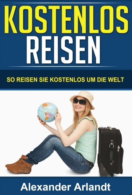 Alexander Arlandt - KOSTENLOS REISEN, E-bok. Tillgänglighet: Lägg i varukorg