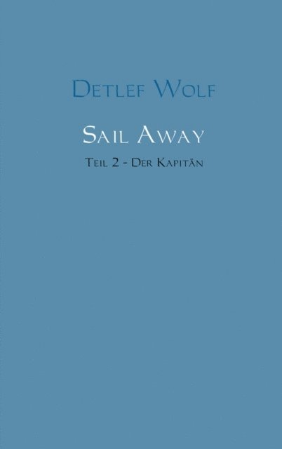 Detlef Wolf - Sail Away, E-bok