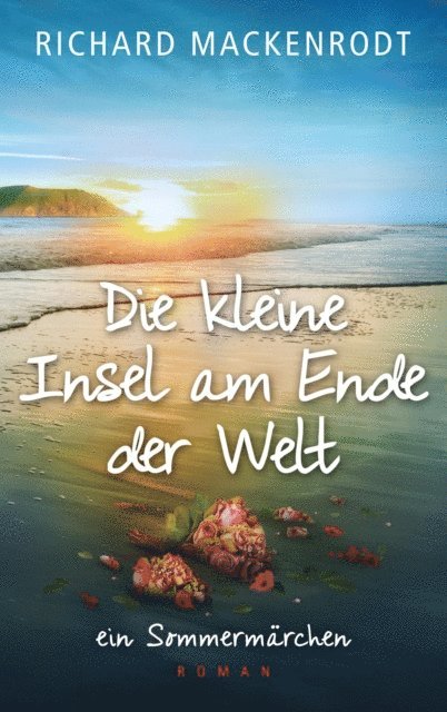 Richard Mackenrodt - Die kleine Insel am Ende der Welt, E-bok. Tillgänglighet: Lägg i varukorg
