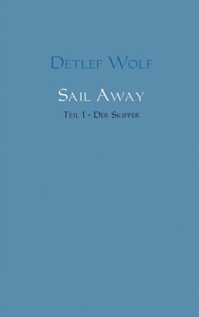 Detlef Wolf - Sail Away, E-bok