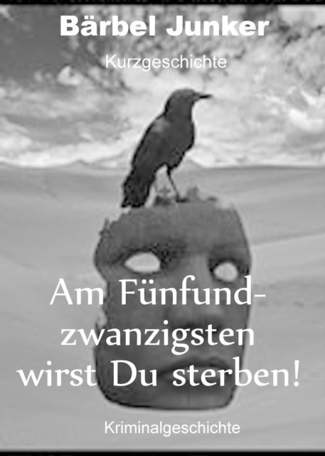 Barbel Junker - Am Fünfundzwanzigsten wirst du sterben!, E-bok. Tillgänglighet: Lägg i varukorg