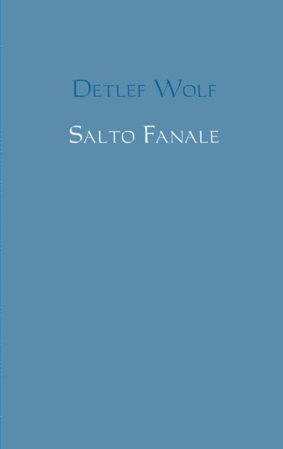 Detlef Wolf - Salto Fanale, E-bok