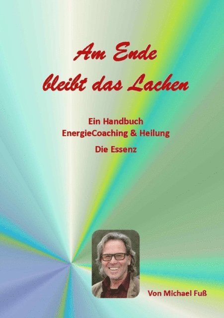 Michael Fuss - Am Ende bleibt das Lachen, E-bok