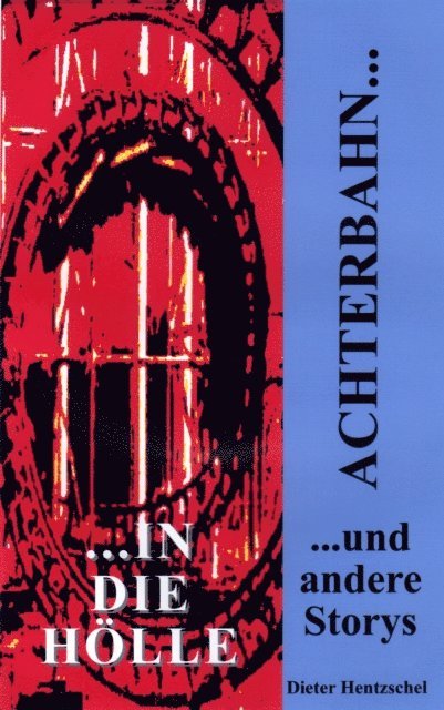 Dieter Hentzschel - Achterbahn in die Hölle..., E-bok
