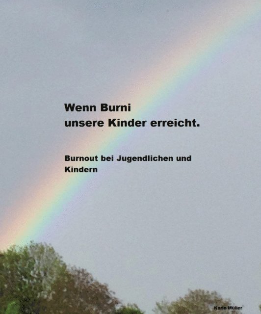 Karin Muller - Wenn Burni unsere Kinder erreicht., E-bok