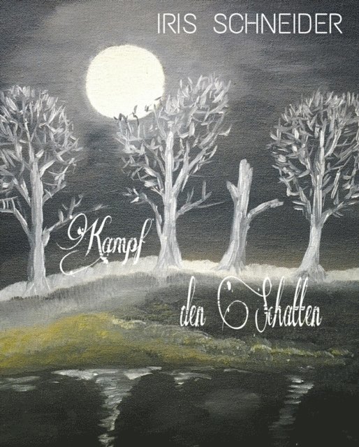 Iris Schneider - Kampf den Schatten, E-bok