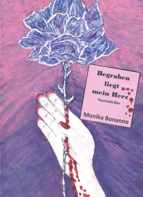 Monika Bonanno - Begraben liegt mein Herz, E-bok