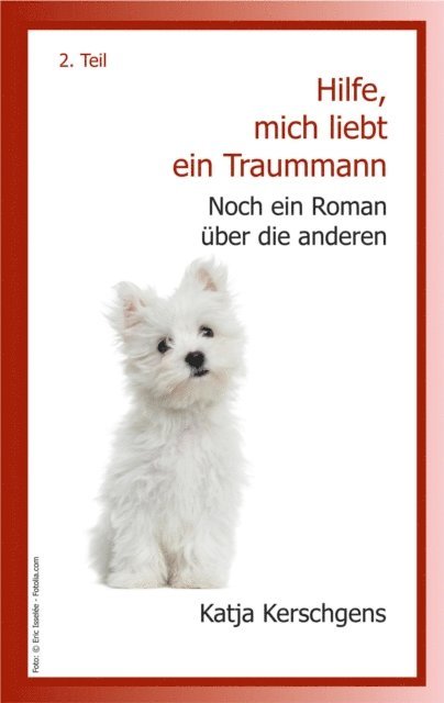 Katja Kerschgens - Hilfe, mich liebt ein Traummann, E-bok