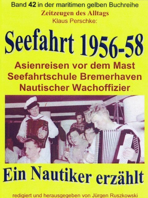 Klaus Perschke - Seefahrt 1956-58 – Asienreisen vor dem Mast – Nautischer Wachoffizier, E-bok
