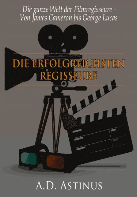 A.D. Astinus - Die neun erfolgreichsten Regisseure der Filmgeschichte, E-bok. Tillgänglighet: Lägg i varukorg