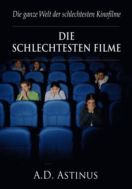 A.D. Astinus - Die neun schlechtesten Filme der Kinogeschichte, E-bok. Tillgänglighet: Lägg i varukorg