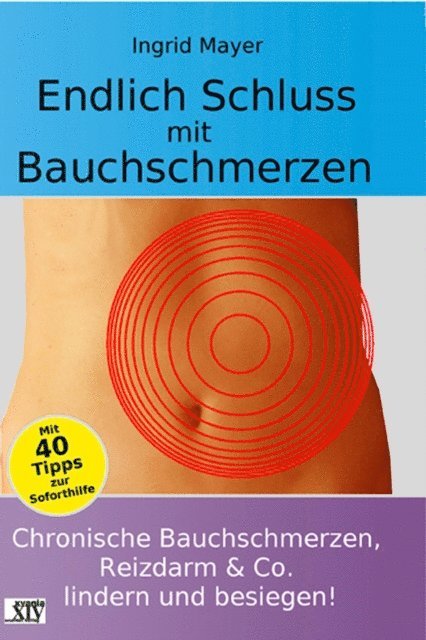 Ingrid Mayer - Endlich Schluss mit Bauchschmerzen, E-bok
