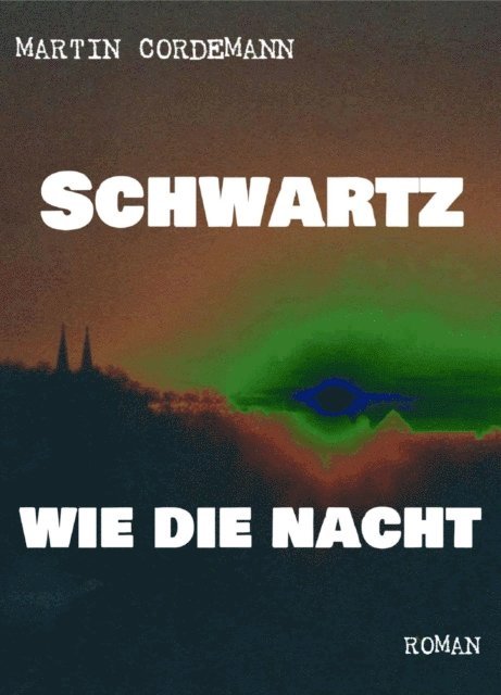 Martin Cordemann - Schwartz wie die Nacht, E-bok