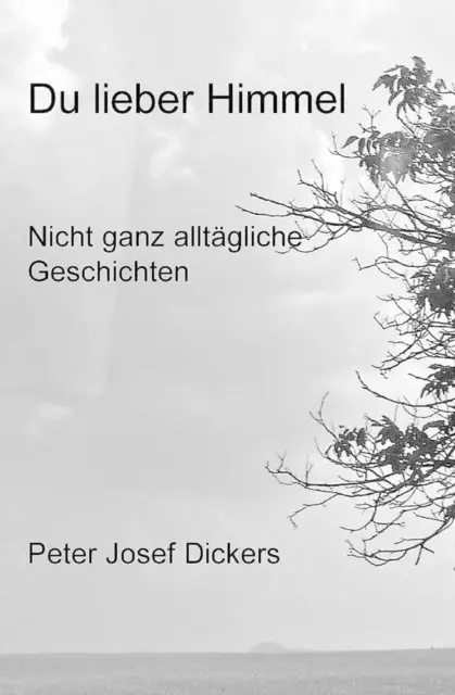 Peter Josef Dickers - Du lieber Himmel, E-bok. Tillgänglighet: Lägg i varukorg