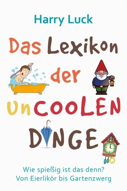 Harry Luck - Das Lexikon der uncoolen Dinge, E-bok