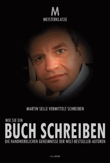 Martin Selle - WIE SIE IHR ERSTES BUCH SCHREIBEN, E-bok