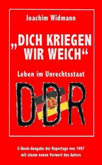 Joachim Widmann - Dich kriegen wir weich, E-bok
