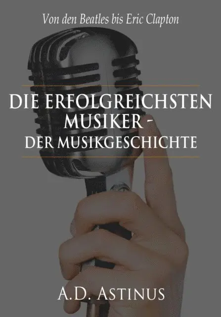 A.D. Astinus - Die Neun erfolgreichsten Musiker der Musikgeschichte, E-bok. Tillgänglighet: Lägg i varukorg