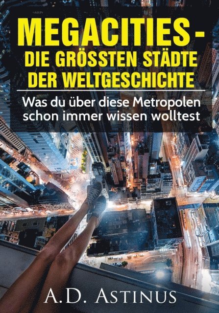 A.D. Astinus - Die neun größten Städte der Weltgeschichte, E-bok. Tillgänglighet: Lägg i varukorg