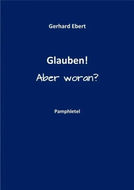 Gerhard Ebert - Glauben! Aber woran?, E-bok. Tillgänglighet: Lägg i varukorg