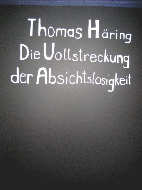 Thomas Haring - Die Vollstreckung der Absichtslosigkeit, E-bok