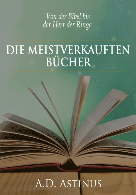 A.D. Astinus - Die Neun meistverkauften Bücher der Literaturgeschichte, E-bok. Tillgänglighet: Lägg i varukorg