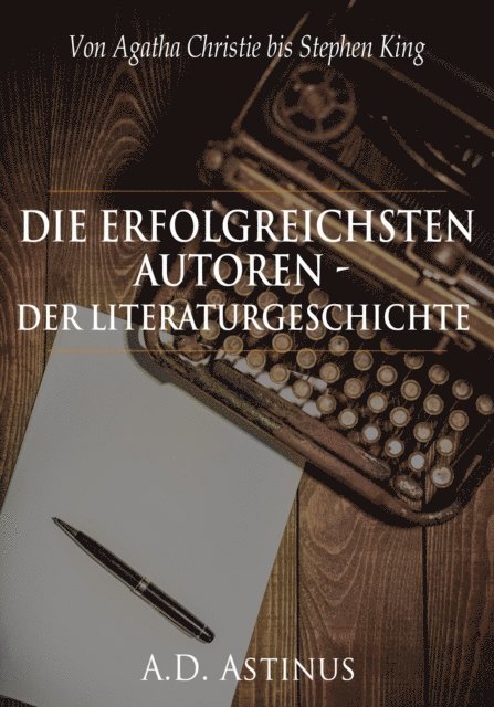 A.D. Astinus - Die Neun erfolgreichsten Autoren der Literaturgeschichte, E-bok. Tillgänglighet: Lägg i varukorg
