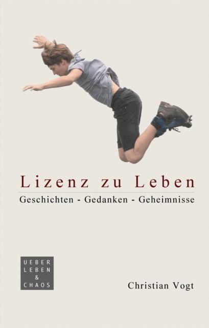 Christian Vogt - Lizenz zu Leben, E-bok