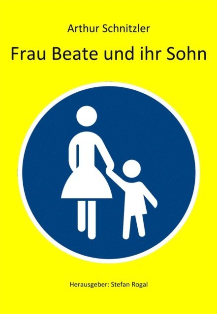 Arthur Schnitzler - Frau Beate und ihr Sohn, E-bok