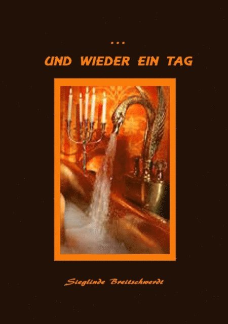 Sieglinde Breitschwerdt - ... und wieder ein Tag, E-bok
