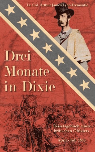 Arthur James Lyon Fremantle, Florian Dexheimer - Drei Monate in Dixie, E-bok