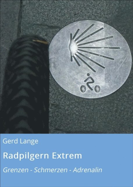 Gerd Lange - Radpilgern Extrem, E-bok