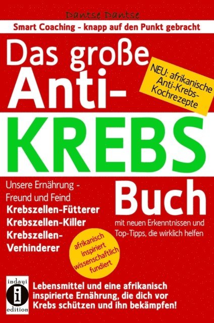Dantse Dantse - Das große ANTI-KREBS Buch:Lebensmittel und eine afrikanisch inspirierte Ernährung, die dich vor Krebs schützen und ihn bekämpfen!, E-bok