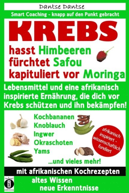 Dantse Dantse - KREBS hasst Himbeeren, fürchtet Safou und kapituliert vor Moringa, E-bok