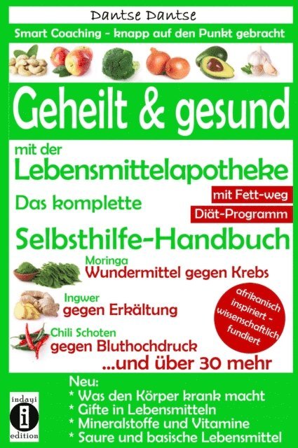 Dantse Dantse - Geheilt & gesund mit der Lebensmittelapotheke: Fit, vital und jung ohne Medikamente, E-bok
