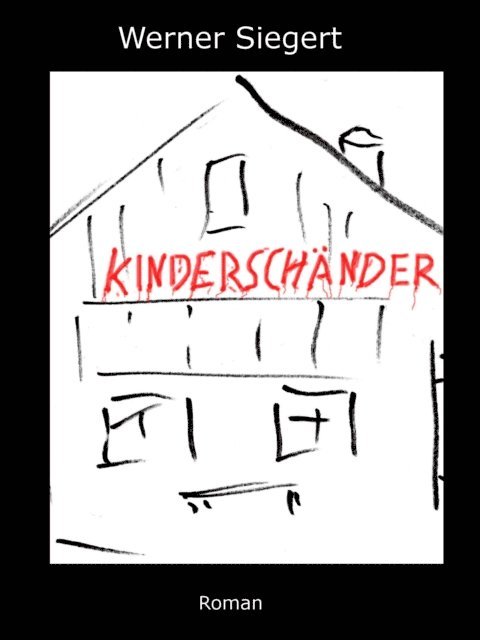 Werner Siegert - Kinderschänder, E-bok