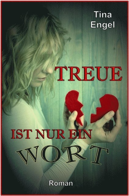Tina Engel - Treue ist nur ein Wort, E-bok