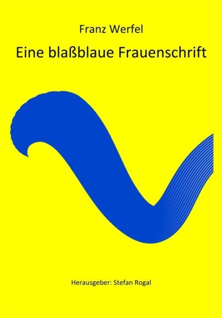 Franz Werfel, Stefan Rogal - Eine blaßblaue Frauenschrift, E-bok