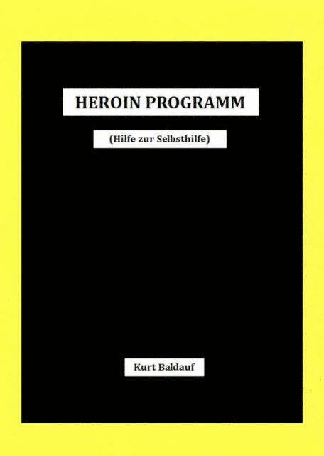 Kurt Baldauf - HEROINPROGRAMM, E-bok