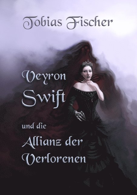 Tobias Fischer - Veyron Swift und die Allianz der Verlorenen, E-bok